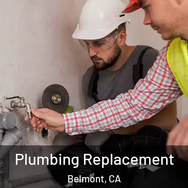  Plumbing Replacement Belmont, CA